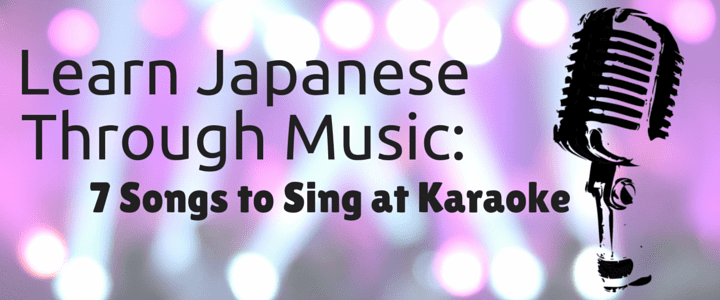 Learn Japanese Through Music: 7 Fun Songs to Sing at Karaoke