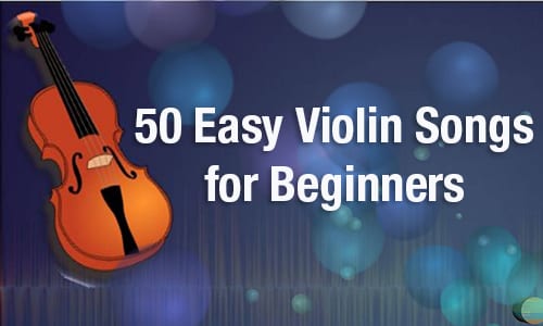 50 Easy Violin Songs for Beginners