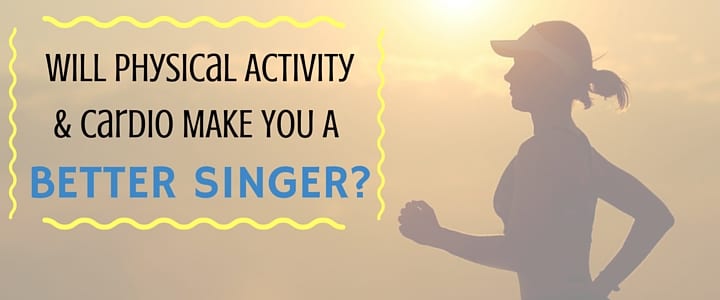 cardio to strengthen your singing voice