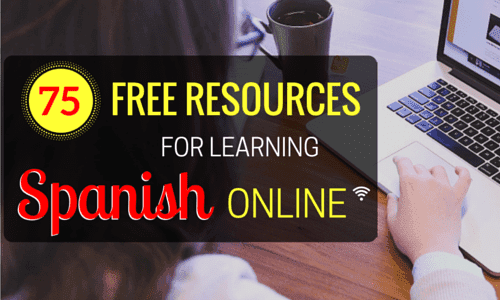 75 Free Resources for Learning Spanish Online