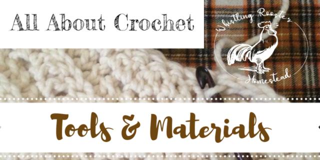 All About Crochet: Lesson 1 - Tools & Materials - Crocheting Class