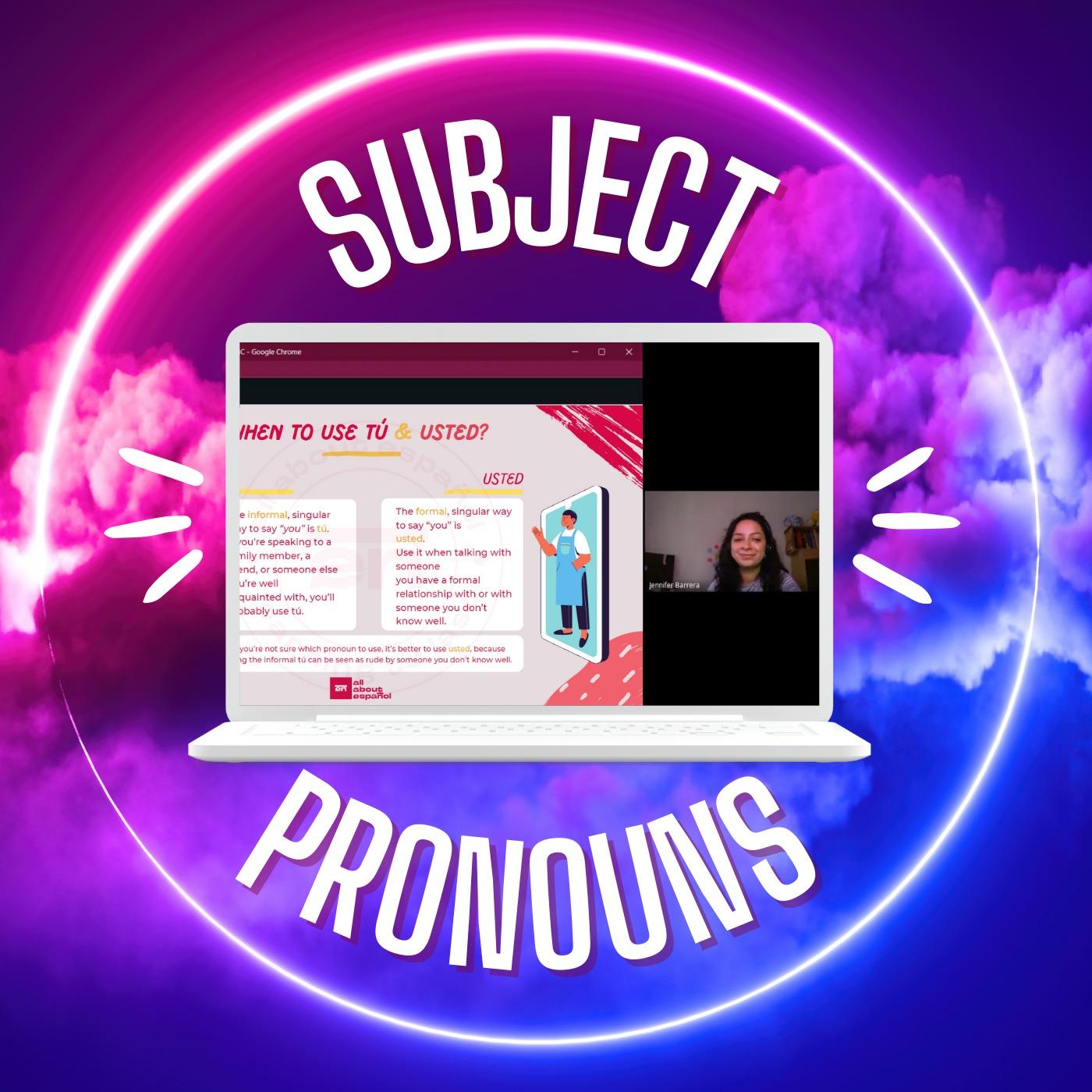 Learn how to use Subject Pronouns - Spanish Class