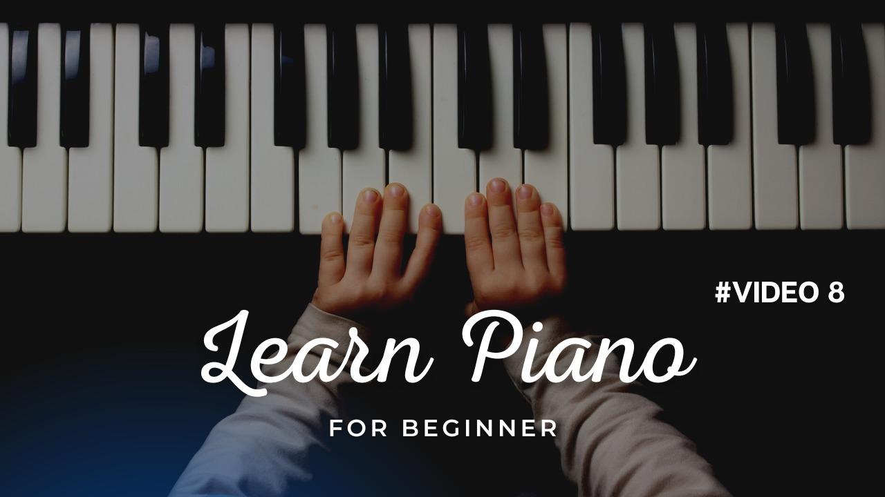 Piano tutorial for beginners - video 8