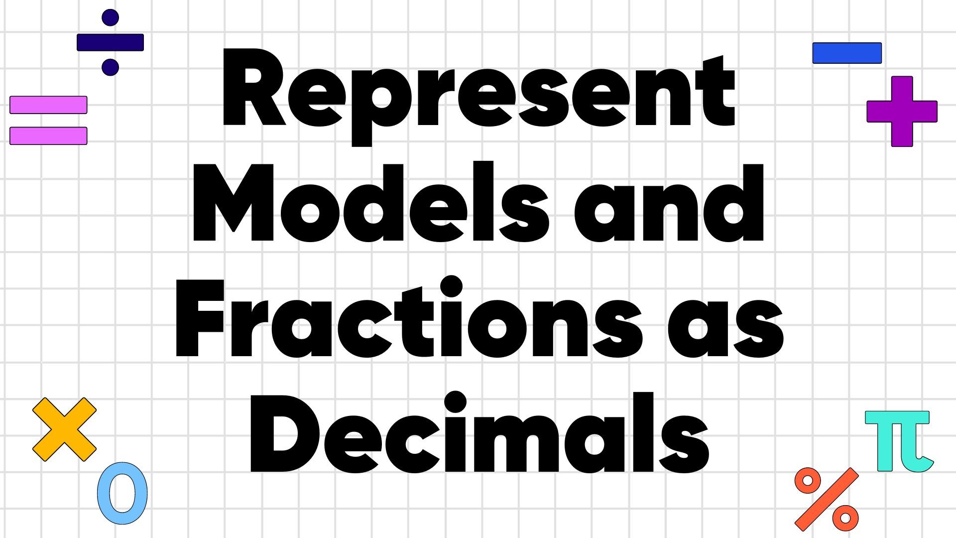 How To Represent Fractions and Models as Decimals