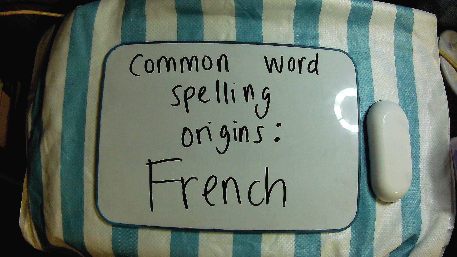 Word Spellings with a French Origin