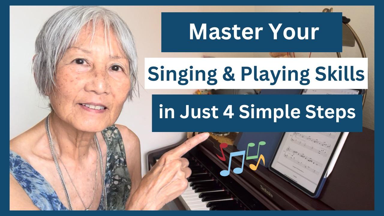 Master Singing and Playing Skills in 4 Simple Steps