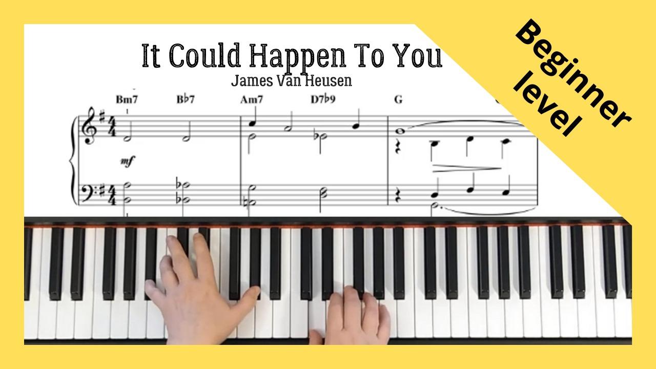It Could Happen To You - James Van Heusen.  Jazz Standard, Piano, Beginner Level.
