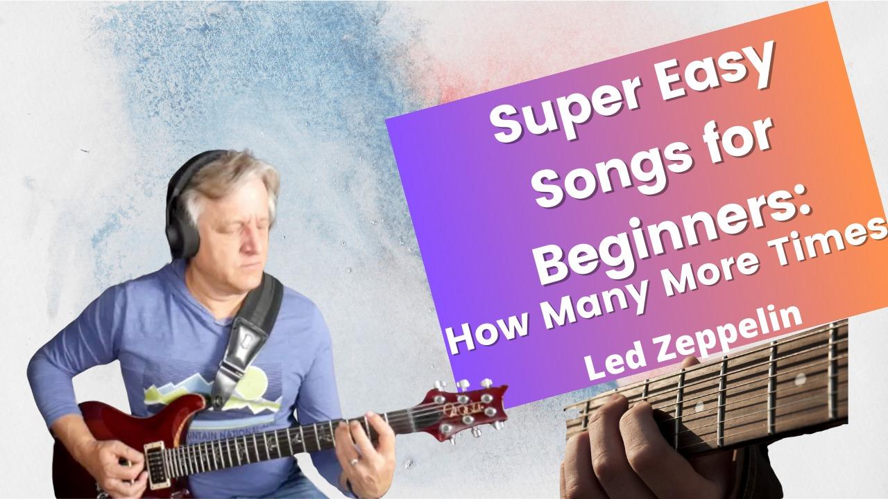 Super Easy Guitar Songs for Beginners: How Many More Times