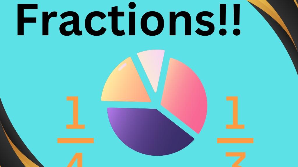 Fractions!!