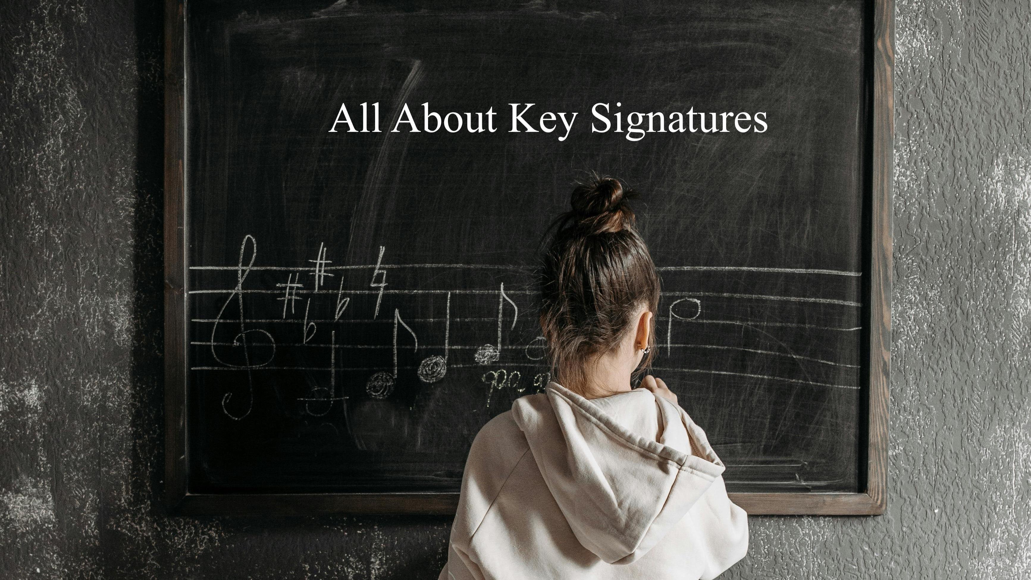 All About Key Signatures
