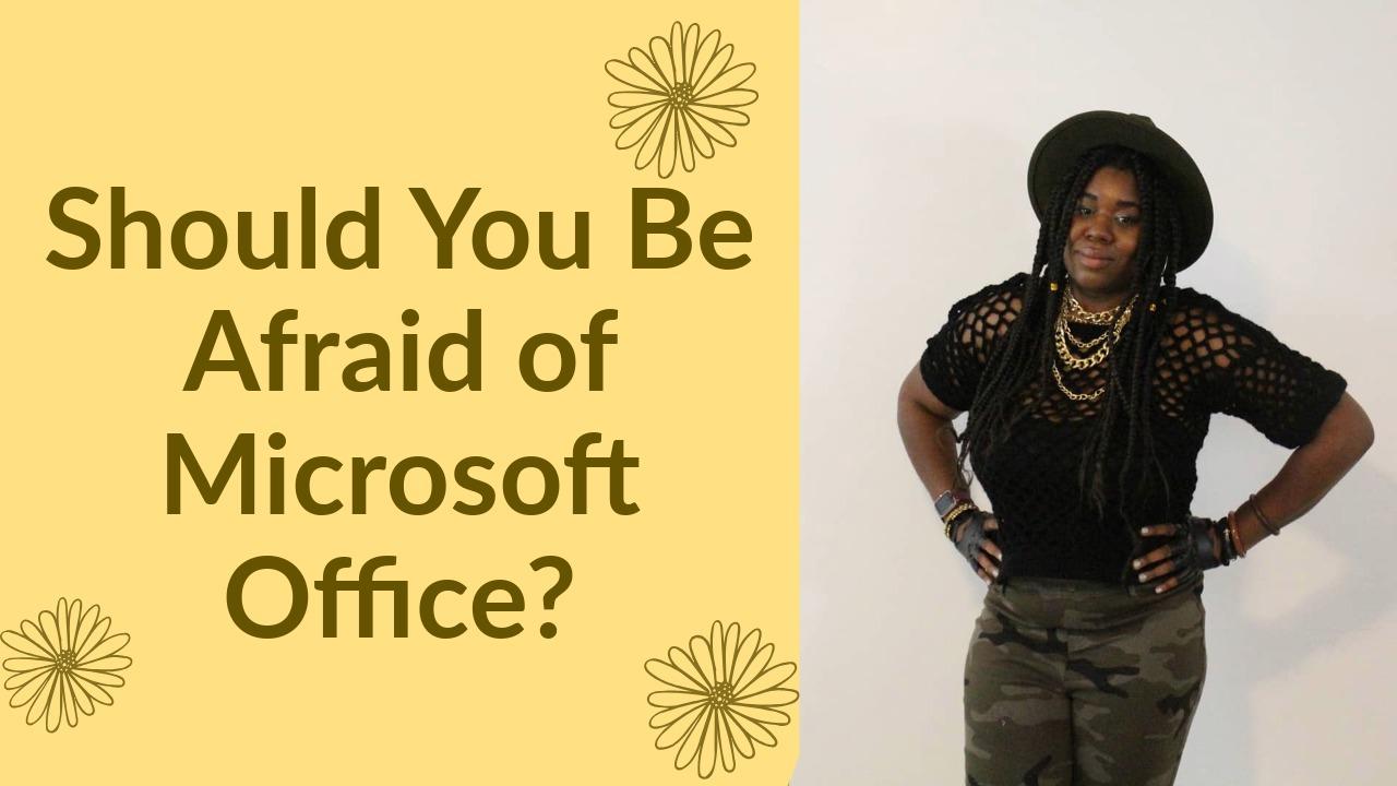 Should You Be Afraid of Microsoft Office?