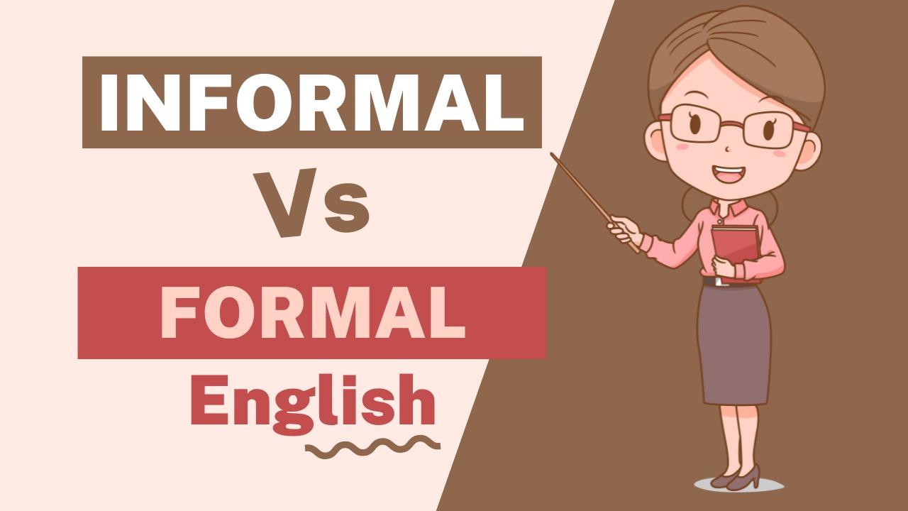 Some Informal Vs Formal English Terms