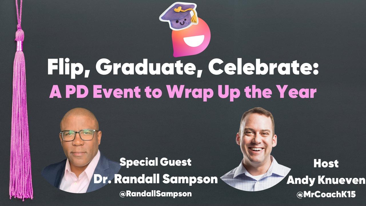 Flip, Graduate, Celebrate: A PD Event to Wrap Up the Year
