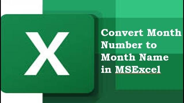 Convert Month Number to Month Name in Excel