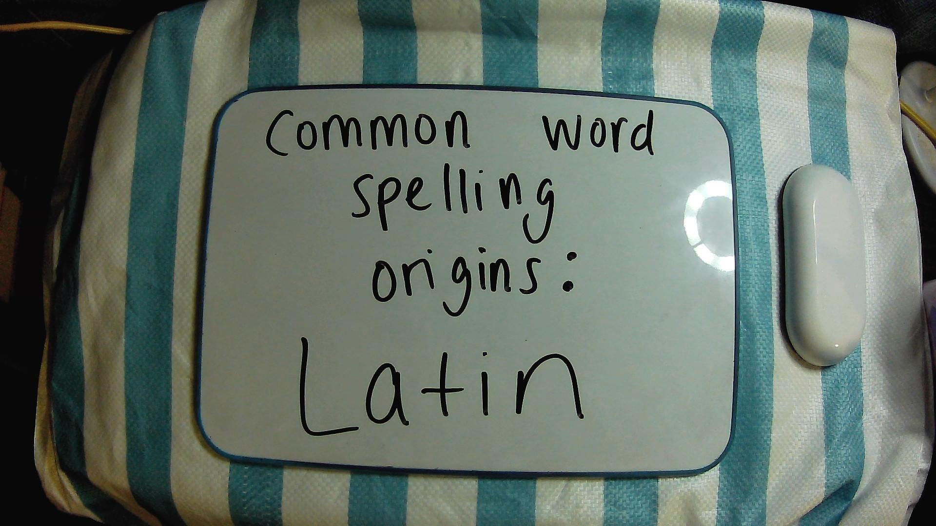 Word Spellings with a Latin Origin