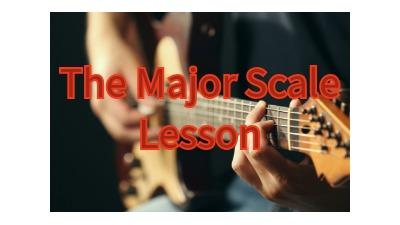 The Major Scale Lesson