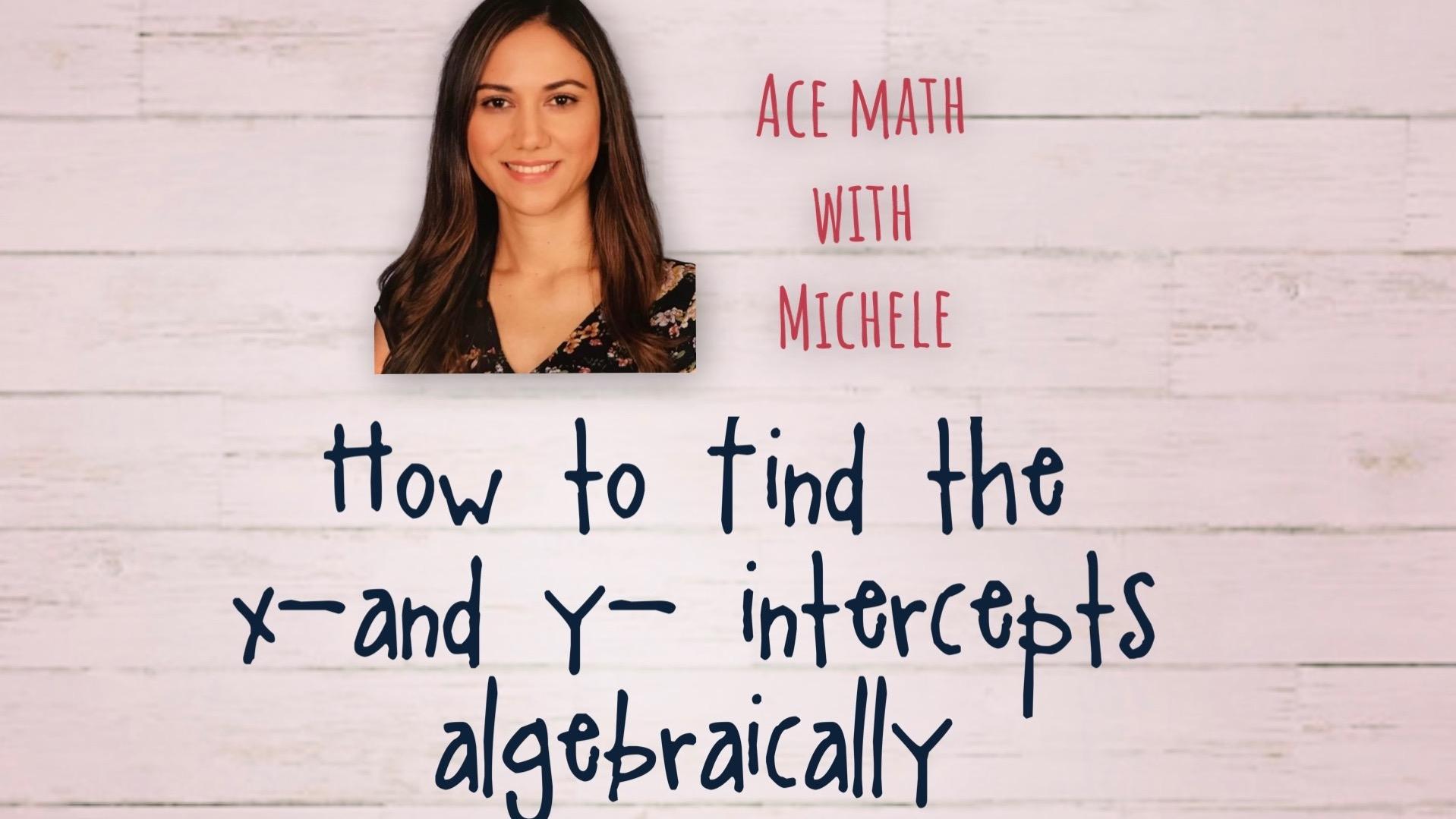 Finding x and y intercepts algebraically 