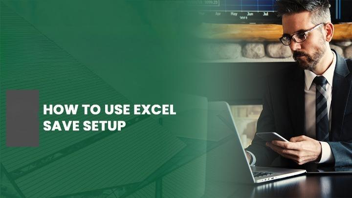 How to Use Microsoft Excel Save Setup