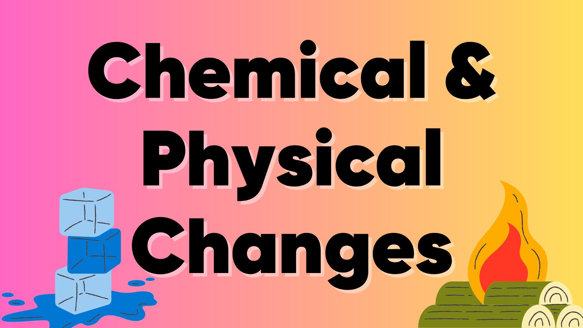 Chemical and Physical Changes - Bonfire Conversation