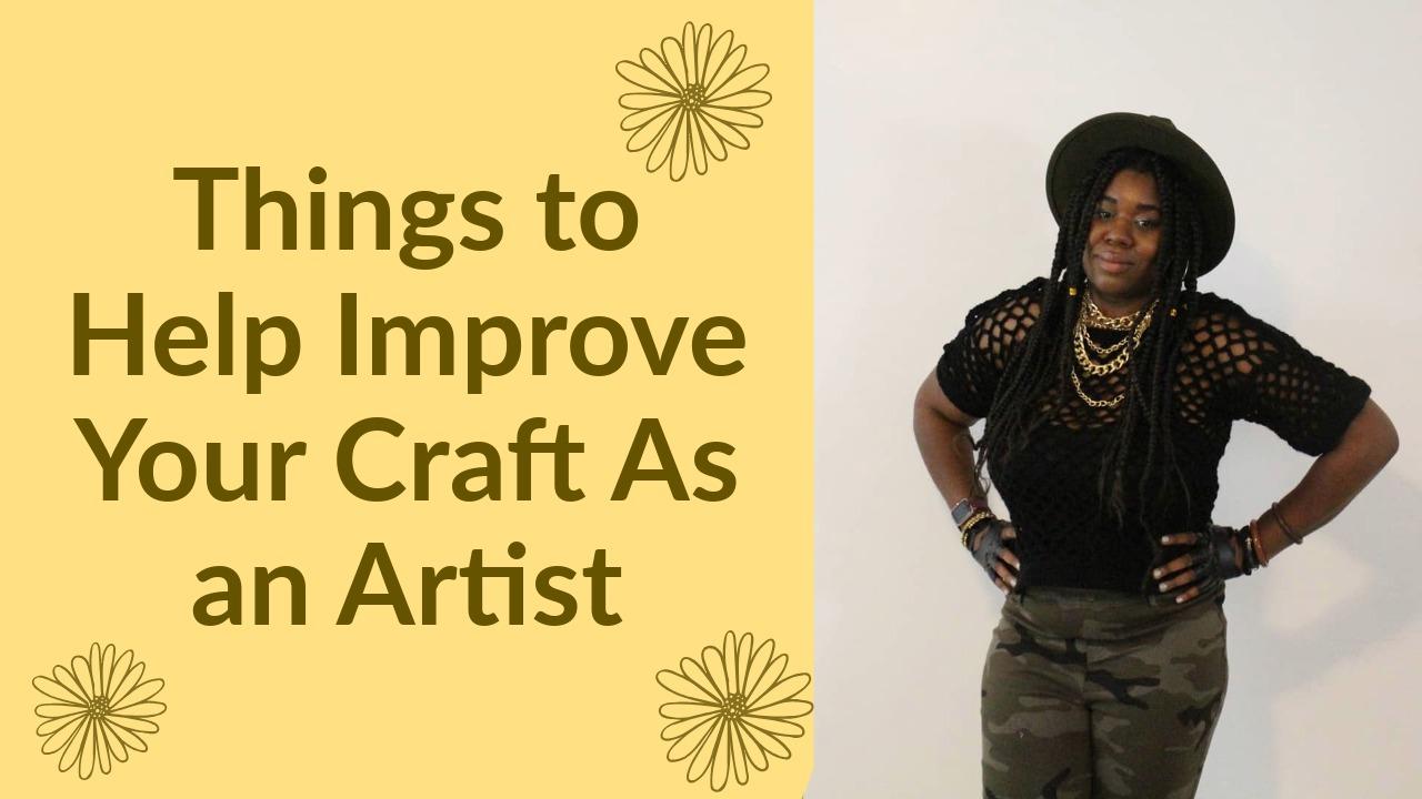 Things to Improve your Craft as an Artist
