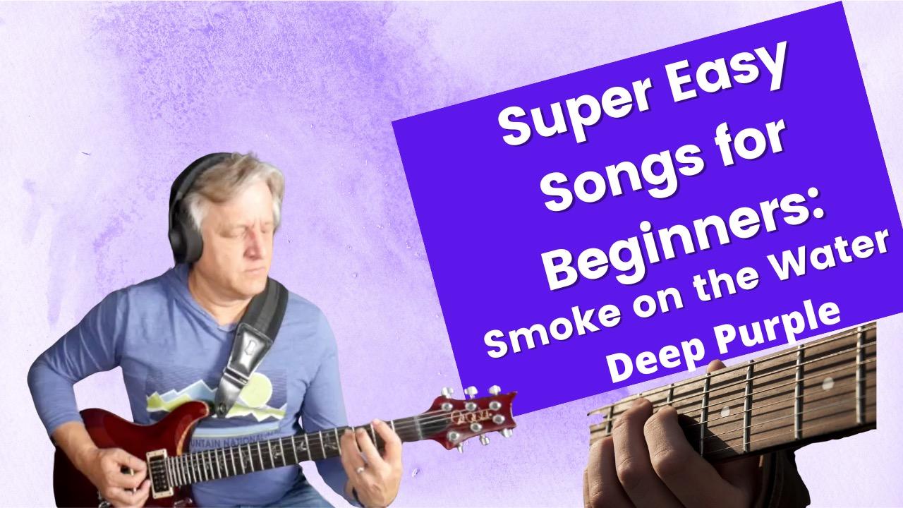 Super Easy Guitar Songs for Beginners: Smoke on the Water (Deep Purple)