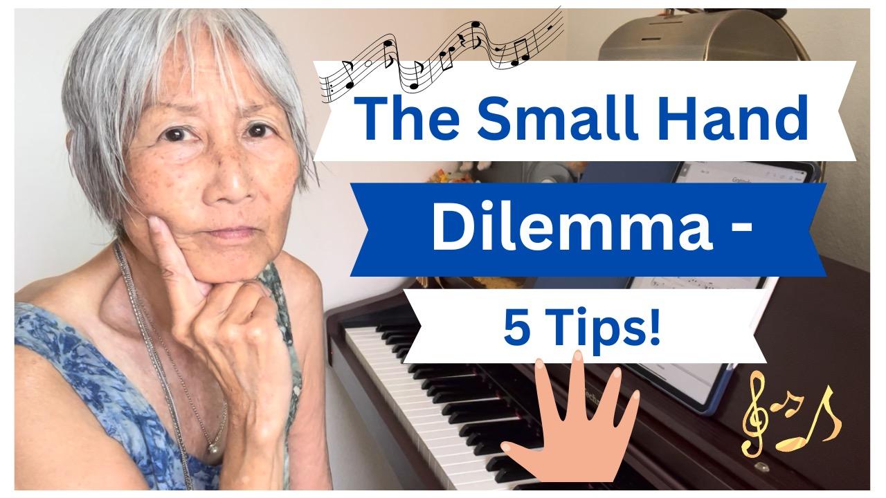 The Small Hand Dilemma, 5 Tips