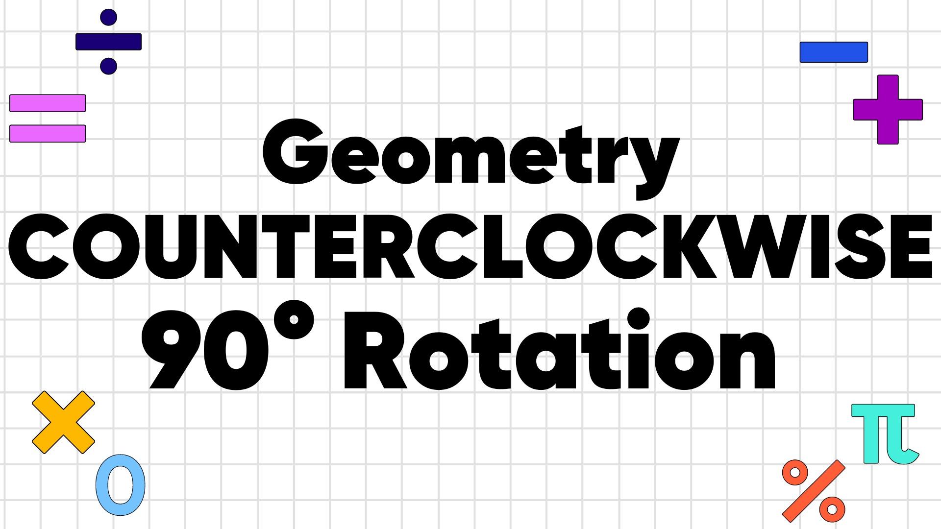 How to do a Counterclockwise Rotation of a Figure 90 Degrees