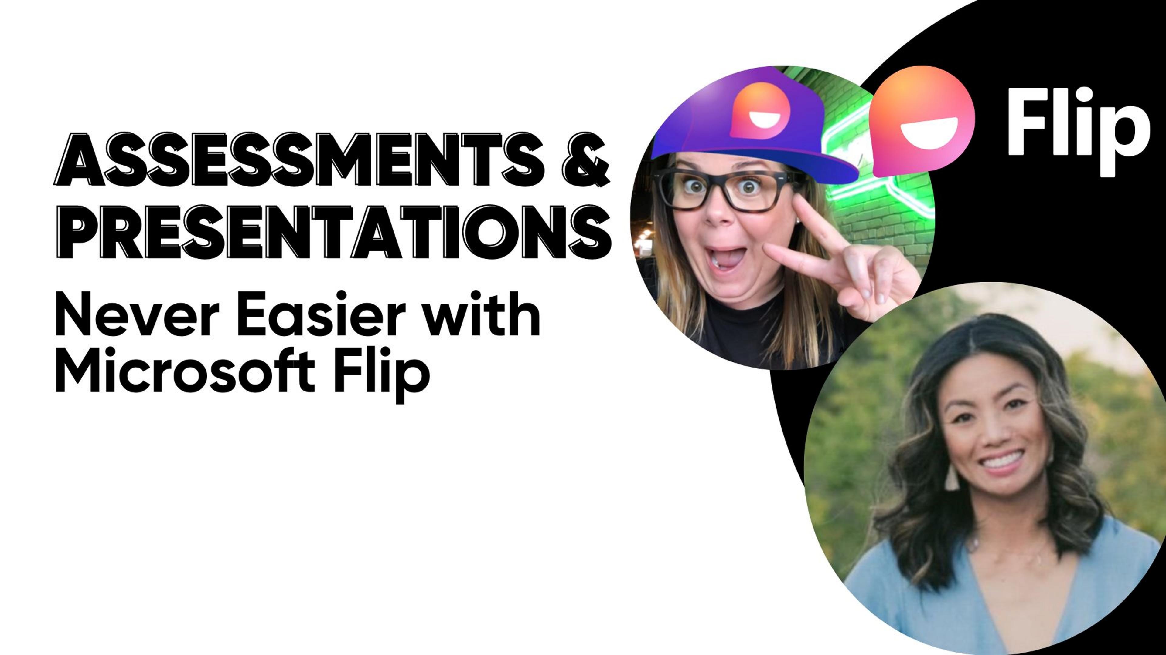 Assessments & Presentations, Never Easier with Microsoft Flip