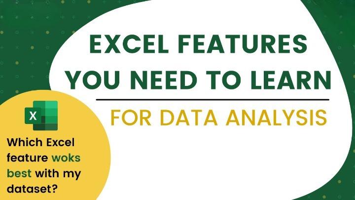 Microsoft Excel Features You Need to Learn for Data Analysis