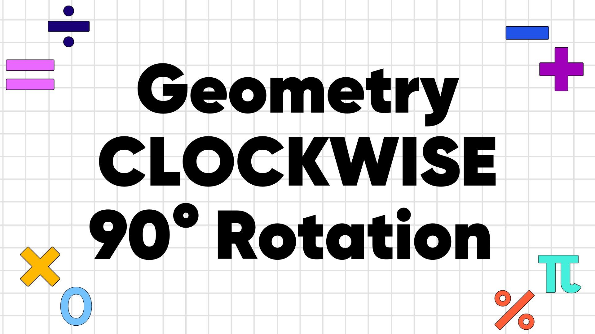 How to do a Clockwise Rotation of a Figure 90 Degrees