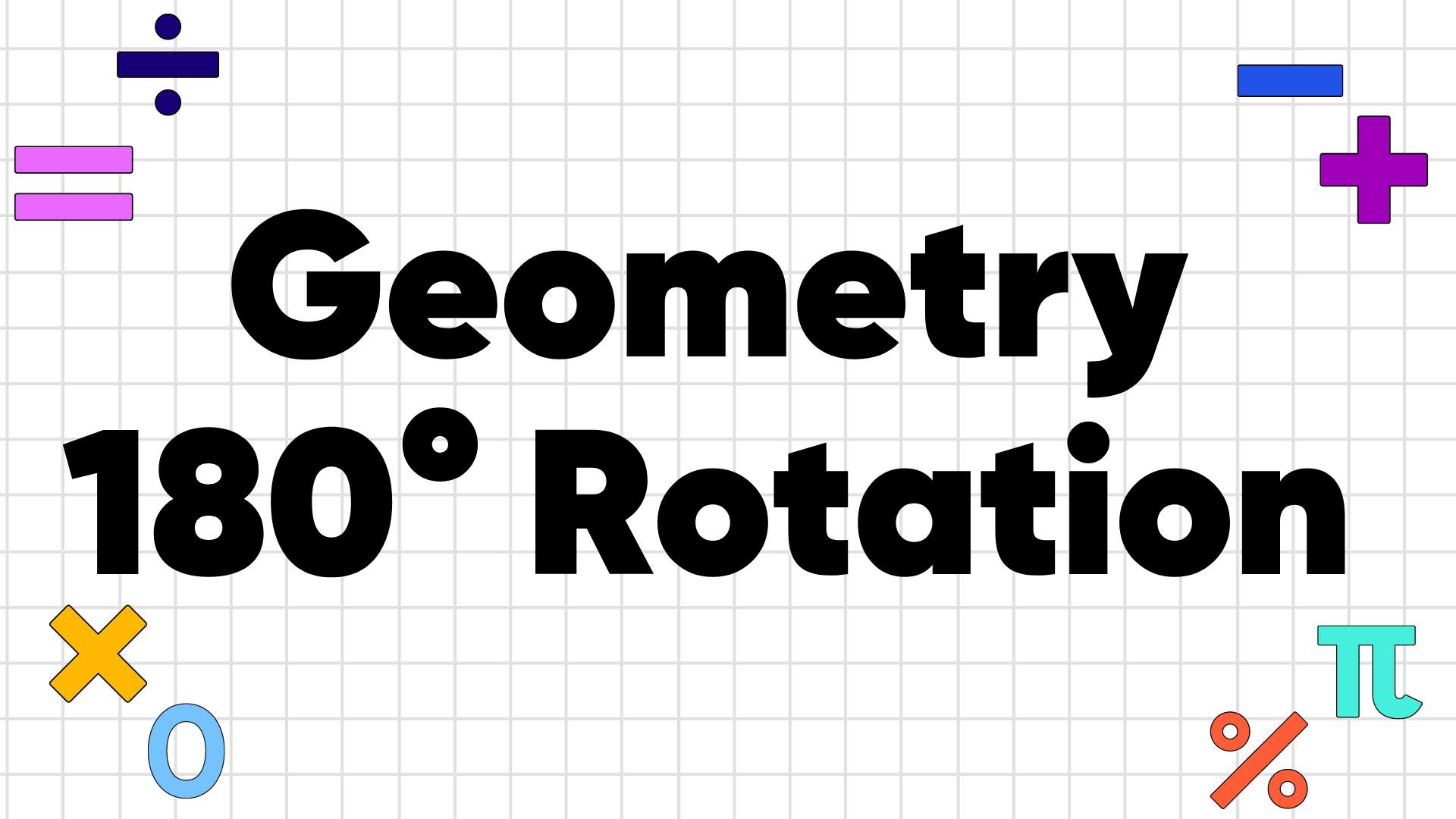 How to do a Rotation of a Figure 180 Degrees