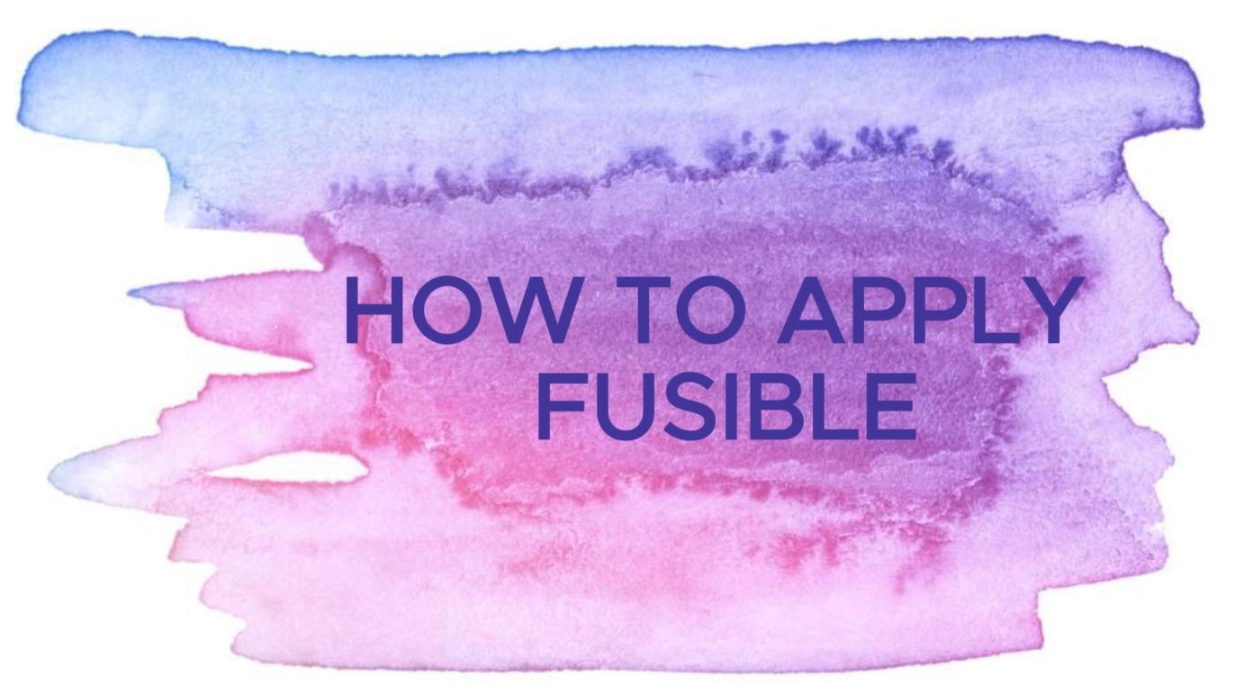 Choosing correct fusible for your project and how to apply it