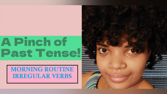 A Pinch of Past Tense: Morning Routine with Irregular Verbs