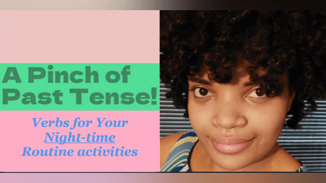 A Pinch of Past Tense: Night-time Routine
