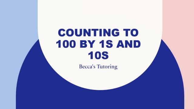 Counting To 100 by 1s and 10s
