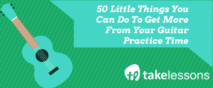 https://takelessons.com/blog/2015/05/50-little-things-can-get-guitar-practice-time