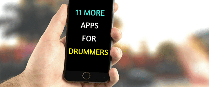 11 More Awesome Music Apps for Drummers