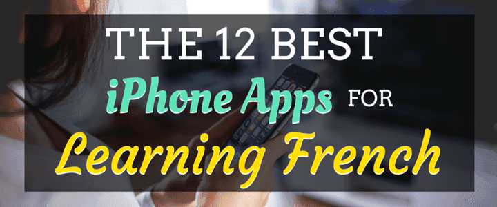 12 Best Apps to Learn French | TakeLessons Blog