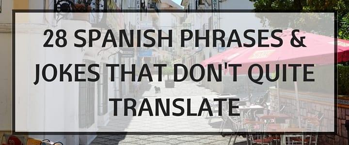 33 Funny Spanish Jokes & Phrases That Don't Quite Translate