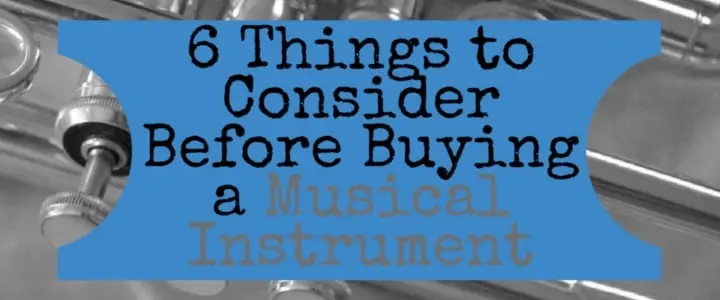 Here's What to Know Before Buying an Instrument