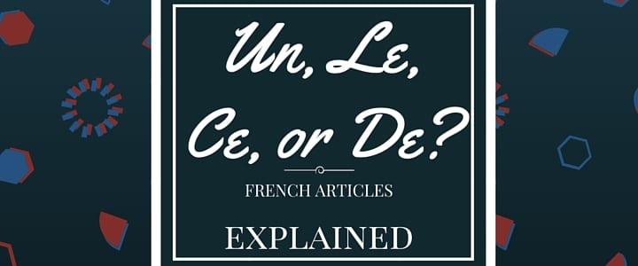 https://takelessons.com/blog/2015/12/un-le-ce-de-french-articles-explained