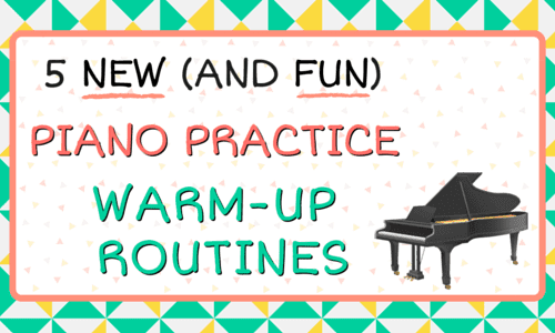 5 New (and Fun) Piano Practice Warm-Up Routines