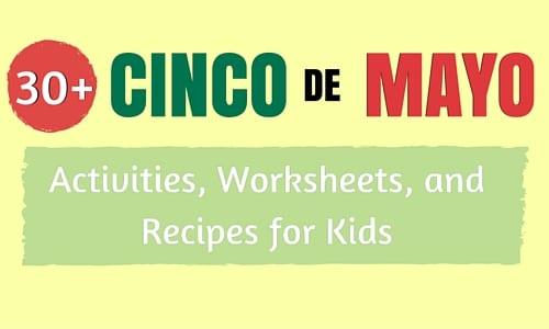 30+ Cinco de Mayo Activities, Worksheets, & Recipes for Kids