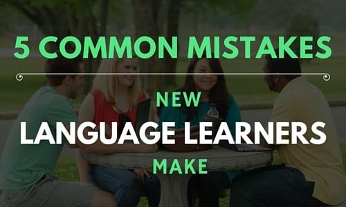 5 Common Mistakes New Language Learners Make