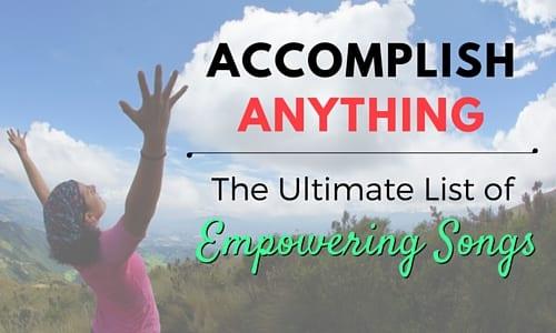 Accomplish Anything: The Ultimate List of Empowering Songs [Infographic]