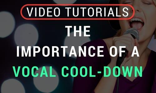 Video: The Importance of a Vocal Cool-Down  | Singing Tips