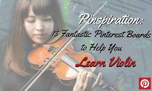 Pinspiration: 13 Fantastic Pinterest Boards to Help You Learn Violin