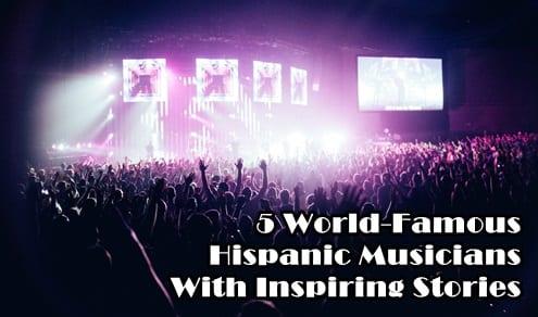 30+ World-Famous Hispanic Musicians With Inspiring Stories