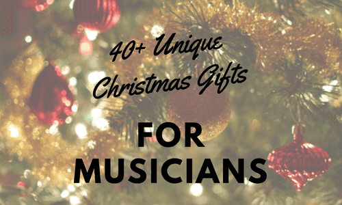 40+ Unique Christmas Gifts for Musicians