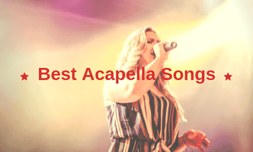 50+ Best Acapella Songs for Girls, Guys, Groups & More